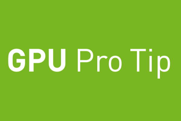 CUDA Pro Tip Increase Application Performance with NVIDIA GPU