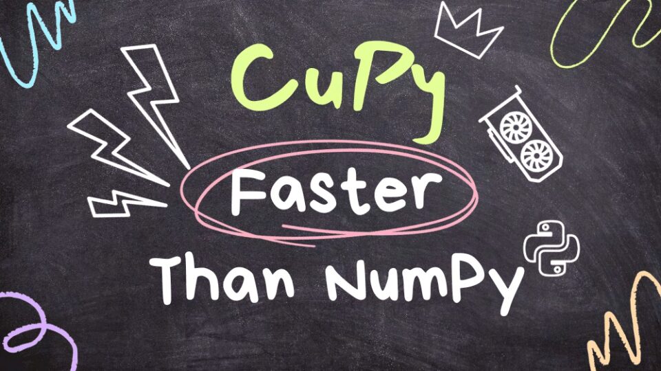 Illustration: CuPy faster than NumPy